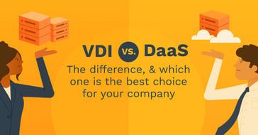 Virtual Desktop Infrastructure (VDI) vs. Desktop as a Service (DaaS) 